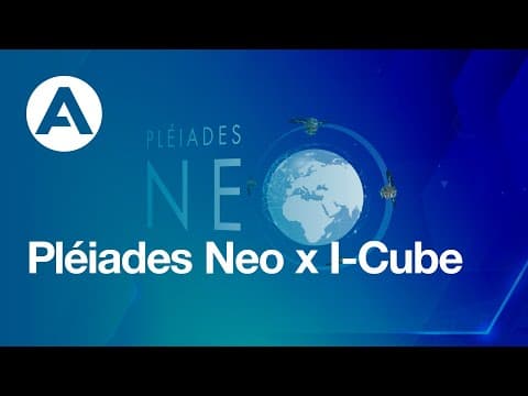 Pléiades Neo x I-Cube